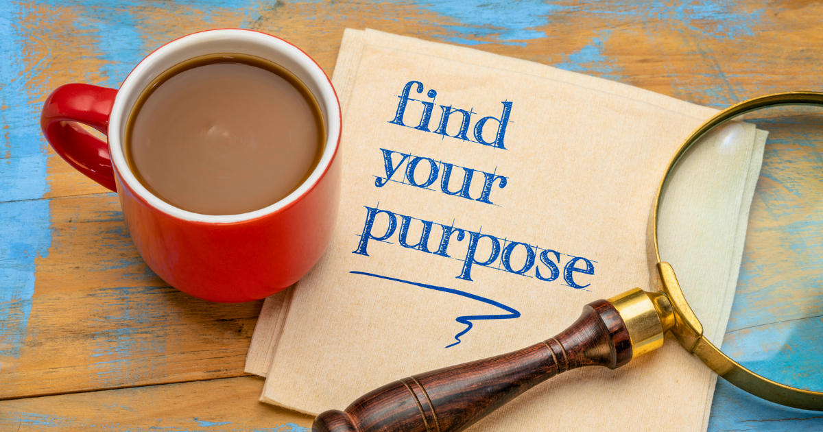 10 Steps to Uncover Your Purpose Now and Live a Life You Love
